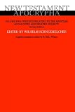 New Testament Apocrypha Vol 2 Writings Relating To The Apostles Apocalypses And Related Subjects