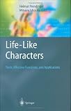 Life-Like Characters: Tools, Affective Functions, and Applications (Cognitive Technologies)