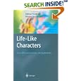 Life-Like Characters: Tools, Affective Functions, and Applications (Cognitive Technologies) by  Helmut Prendinger and Mitsuru Ishizuka