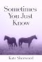 Sometimes You Just Know (Dark Horse)