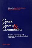 Cross, crown & community : religion, government and culture in early modern England, 1400-1800