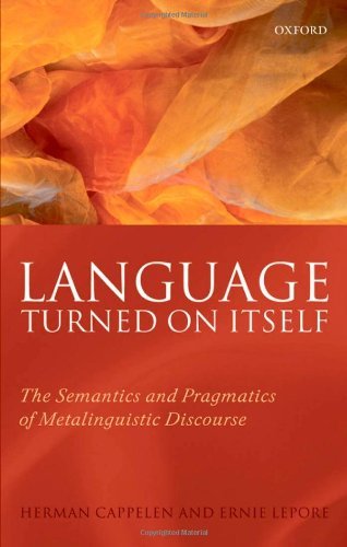 Language Turned on Itself: The Semantics and Pragmatics of Metalinguistic Discourse
