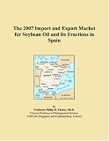 The 2007 Import and Export Market for Soybean Oil and Its Fractions in Spain