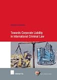 Towards Corporate Liability in International Criminal Law (School of Human Rights Research)