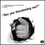 Are you threatening me? (Robert Armani rmx)