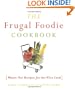 The Frugal Foodie Cookbook: Waste-Not Recipes for the Wise Cook