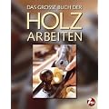Das gro�e Buch der Holzarbeiten