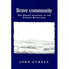 Brave Community: The Digger Movement in the English Revolution (Politics, Culture & Society in Early Modern Britain): The Digger Movement in the English ... Culture & Society in Early Modern Britain)