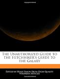The Unauthorized Guide to the Hitchhikers Guide to the Galaxy