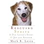 Rescuing Sprite: A Dog Lover's Story of Joy and Anguish