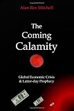 The Coming Calamity: Global Economic Crisis & Latter-day Prophecy