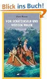 Von Schatzinseln und wei�en Walen: Eine kleine literarische Weltreise