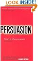 Persuasion: The Art of Influencing People