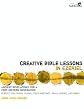 Creative Bible Lessons in Ezekiel: Ancient Revelations for a Postmodern Generation (Creative Bible Lessons)