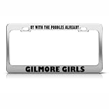 Oy With The Poodles Gilmore Girls license plate frame Tag Holder