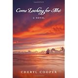 Come Looking for Me: A Novelby Cheryl Cooper