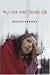 Books : My Lost and Found Life