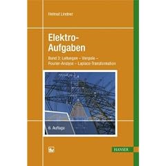 Elektro-Aufgaben. �bungsaufgaben zu den Grundlagen der Elektrotechnik: Elektroaufgaben, Bd.3, Leitungen, Vierpole, Fourier-Analyse, ... der Elektrotechnik (mit L�sungen): BD III