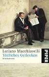 T&ouml;dliches Gedenken: Kriminalroman - Loriano Macchiavelli