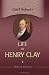 Life of Henry Clay: Volume 1