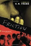 Friction (Richard Jackson Books (Simon Pulse)) E. R. Frank