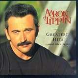 Aaron Tippin -  Aaron Tippin - Greatest Hits. . . and then Some
