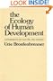 The Ecology of Human Development: Experiments by Nature and Design