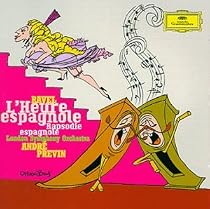 Ravel: L'Heure espagnole/Rapsodie espagnole