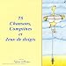 75 Chansons, comptines et jeux de doigts