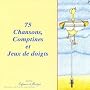 75 Chansons, comptines et jeux de doigts