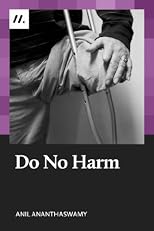Do No Harm: The People Who Amputate Their Perfectly Healthy Limbs, And The Doctors Who Help Them (Kindle Singles)
