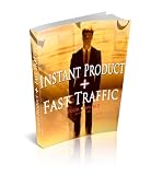 Instant Product FAST Traffic,How To Make Money On The Internet Quick