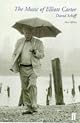 The Music of Elliott Carter by David Schiff