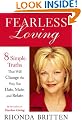 Fearless Loving: Eight Simple Truths That Will Change the Way You Date, Mate, and Relate