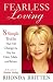 Fearless Loving: Eight Simple Truths That Will Change the Way You Date, Mate, and Relate
