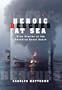 Heroic Rescues at Sea: True Stories of the Canadian Coast Guard