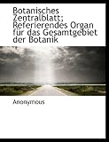 Botanisches Zentralblatt; Referierendes Organ Fr Das Gesamtgebiet Der Botanik - Anonymous