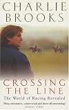CROSSING THE LINE: THE WORLD OF RACING REVEALED