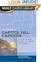 Vault Guide to Capitol Hill Careers: An Inside Look Inside the Beltway