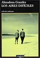 Los Aires Dificiles/the Difficult Airs (Coleccion Andanzas, 466)