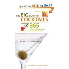 The Big Book of Cocktails: 365 Mouthwatering Mixes, Shakers and Shots