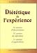Diététique de l'expérience : 50 années d'observations, 50 années de réflexions 50 années d'applications