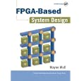 FPGA-Based System Design (Prentice Hall Modern Semiconductor Design Series' Sub Series: PH Signal Integrity Library)