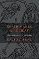 Death Makes a Holiday: A Cultural History of Halloween
