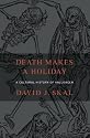 Death Makes a Holiday: A Cultural History of Halloween