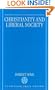 Christianity and Liberal Society (Oxford Studies in Theological Ethics)