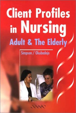 Adult and the Elderly: 1 (Client Profiles in Nursing)