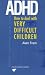 ADHD: How to Deal with Very Difficult Children (Human Horizons Series)