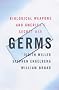 Germs: The Ultimate Weapon