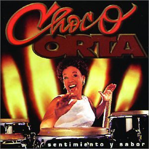 Choco Orta - Sentimiento Y Sabor - Zortam Music